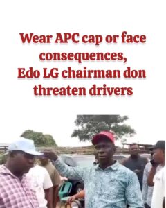Wear APC or Tinubu Caps: The Unlawful Directive of Esan West LG Chairman, Blessing Albert Ebhodaghe — Samuel Ihensekhien Jnr